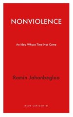 Nonviolence: An Idea Whose Time Has Come цена и информация | Книги по социальным наукам | kaup24.ee