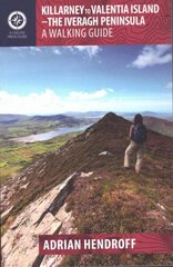 Killarney to Valentia Island: The Iveragh Peninsula: A Walking Guide цена и информация | Книги о питании и здоровом образе жизни | kaup24.ee