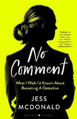 No Comment: What I Wish I'd Known About Becoming A Detective цена и информация | Биографии, автобиогафии, мемуары | kaup24.ee