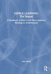Visible Learning: The Sequel: A Synthesis of Over 2,100 Meta-Analyses Relating to Achievement hind ja info | Ühiskonnateemalised raamatud | kaup24.ee