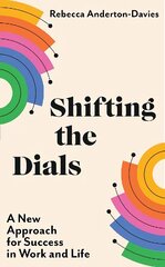 Shifting the Dials: A New Approach for Success in Work and Life цена и информация | Самоучители | kaup24.ee