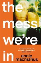 Mess We're In: From the Sunday Times bestselling author of Mother Mother цена и информация | Фантастика, фэнтези | kaup24.ee