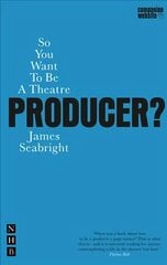 So You Want To Be A Theatre Producer? цена и информация | Самоучители | kaup24.ee