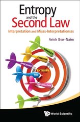 Entropy And The Second Law: Interpretation And Misss-interpretationsss hind ja info | Majandusalased raamatud | kaup24.ee