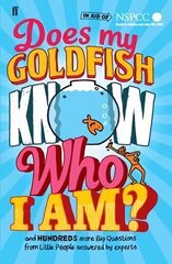 Does My Goldfish Know Who I Am?: and hundreds more Big Questions from Little People answered by experts Main цена и информация | Книги о питании и здоровом образе жизни | kaup24.ee