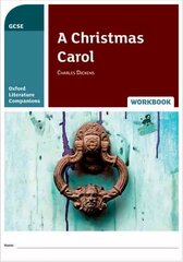 Oxford Literature Companions: A Christmas Carol Workbook: With all you need to know for your 2022 assessments hind ja info | Noortekirjandus | kaup24.ee