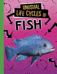Unusual Life Cycles of Fish цена и информация | Книги для подростков и молодежи | kaup24.ee