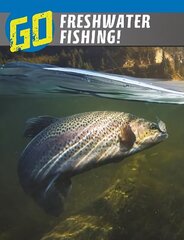 Go Freshwater Fishing! цена и информация | Книги для подростков и молодежи | kaup24.ee