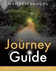 Journey and the Guide: A Practical Course in Enlightenment hind ja info | Usukirjandus, religioossed raamatud | kaup24.ee