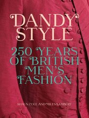 Dandy Style: 250 Years of British Men's Fashion цена и информация | Книги об искусстве | kaup24.ee