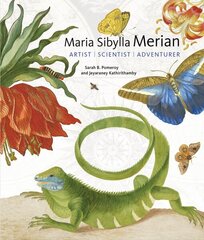 Maria Sibylla Merian - Artist, Scientist, Adventurer hind ja info | Noortekirjandus | kaup24.ee