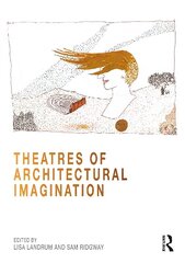 Theatres of Architectural Imagination цена и информация | Книги по архитектуре | kaup24.ee