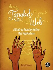 Tangled Web: A Guide to Securing Modern Web Applications hind ja info | Majandusalased raamatud | kaup24.ee