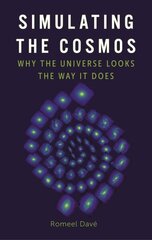 Simulating the Cosmos: Why the Universe Looks the Way It Does hind ja info | Majandusalased raamatud | kaup24.ee
