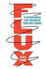 Flux: 8 Superpowers for Thriving in Constant Change hind ja info | Majandusalased raamatud | kaup24.ee