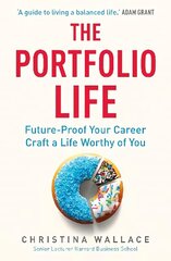 Portfolio Life: Future-Proof Your Career and Craft a Life Worthy of You hind ja info | Eneseabiraamatud | kaup24.ee