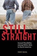 Still Straight: Sexual Flexibility among White Men in Rural America hind ja info | Ühiskonnateemalised raamatud | kaup24.ee