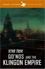 Hidden Universe Travel Guide: Star Trek: Qo'nos and the Klingon Empire цена и информация | Книги об искусстве | kaup24.ee