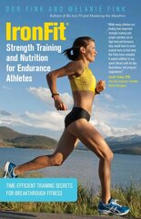 IronFit Strength Training and Nutrition for Endurance Athletes: Time Efficient Training Secrets For Breakthrough Fitness цена и информация | Самоучители | kaup24.ee