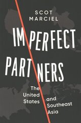 Imperfect Partners: The United States and Southeast Asia hind ja info | Elulooraamatud, biograafiad, memuaarid | kaup24.ee