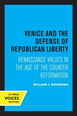 Venice and the Defense of Republican Liberty: Renaissance Values in the Age of the Counter Reformation hind ja info | Ajalooraamatud | kaup24.ee