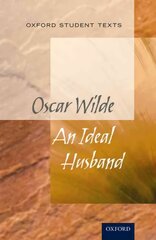 Oxford Student Texts: An Ideal Husband цена и информация | Рассказы, новеллы | kaup24.ee