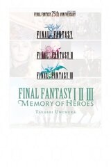 Final Fantasy I * II * III: Memory of Heroes: Memory of Heroes цена и информация | Фантастика, фэнтези | kaup24.ee