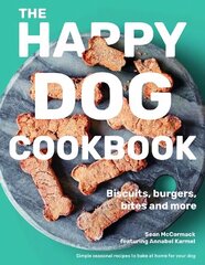 Happy Dog Cookbook: Biscuits, Burgers, Bites and More: Simple Seasonal Recipes to Bake at Home for Your Dog hind ja info | Tervislik eluviis ja toitumine | kaup24.ee