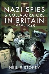 Nazi Spies and Collaborators in Britain, 1939-1945 hind ja info | Ajalooraamatud | kaup24.ee