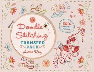 Doodle Stitching Transfer Pack: 300plus Embroidery Patterns цена и информация | Книги о питании и здоровом образе жизни | kaup24.ee