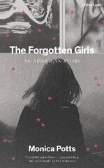 Forgotten Girls: An American Story hind ja info | Ühiskonnateemalised raamatud | kaup24.ee