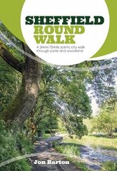 Sheffield Round Walk: A 24km/15mile scenic city walk through parks and woodland hind ja info | Tervislik eluviis ja toitumine | kaup24.ee