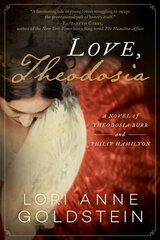 Love, Theodosia: A Novel of Theodosia Burr and Philip Hamilton цена и информация | Фантастика, фэнтези | kaup24.ee