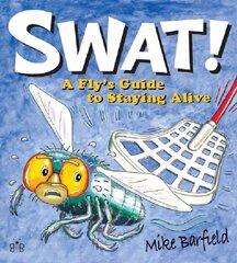 Swat!: A Fly's Guide to Staying Alive New edition цена и информация | Книги для подростков и молодежи | kaup24.ee