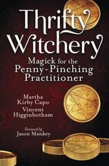 Thrifty Witchery: Magick for the Penny-Pinching Practitioner hind ja info | Eneseabiraamatud | kaup24.ee