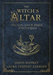 Witch's Altar: The Craft, Lore and Magick of Sacred Space hind ja info | Eneseabiraamatud | kaup24.ee