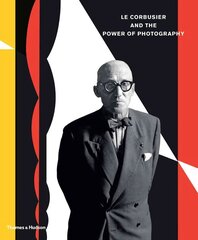 Le Corbusier and the Power of Photography цена и информация | Книги по фотографии | kaup24.ee