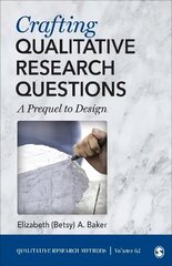 Crafting Qualitative Research Questions: A Prequel to Design hind ja info | Entsüklopeediad, teatmeteosed | kaup24.ee