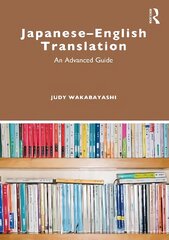 Japanese-English Translation: An Advanced Guide цена и информация | Пособия по изучению иностранных языков | kaup24.ee