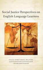 Social Justice Perspectives on English Language Learners цена и информация | Книги по социальным наукам | kaup24.ee