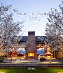 From the Land: Backen, Gillam, & Kroeger Architects hind ja info | Arhitektuuriraamatud | kaup24.ee