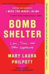 Bomb Shelter: Love, Time, and Other Explosives hind ja info | Elulooraamatud, biograafiad, memuaarid | kaup24.ee