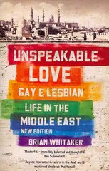 Unspeakable Love: Gay and Lesbian Life in the Middle East hind ja info | Ühiskonnateemalised raamatud | kaup24.ee