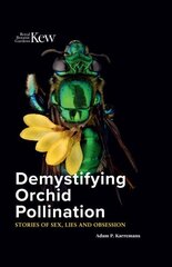 Demystifying Orchid Pollination: Stories of sex, lies and obsession hind ja info | Majandusalased raamatud | kaup24.ee