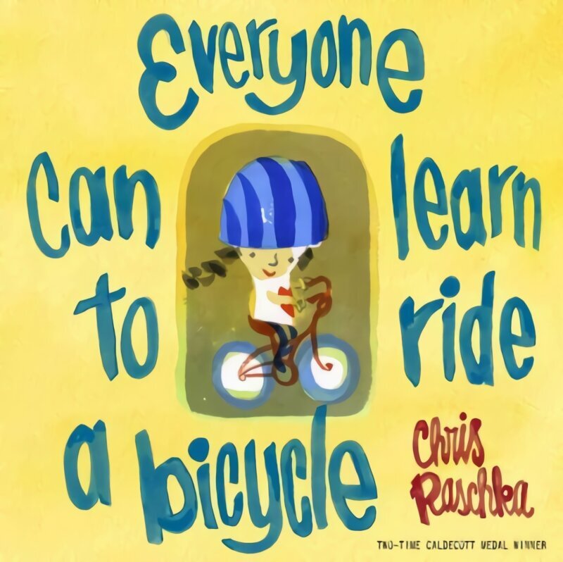Everyone Can Learn to Ride a Bicycle цена и информация | Väikelaste raamatud | kaup24.ee