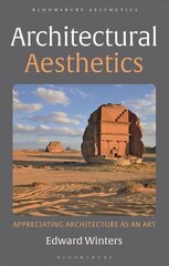 Architectural Aesthetics: Appreciating Architecture As An Art цена и информация | Книги по архитектуре | kaup24.ee