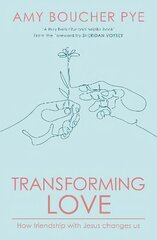 Transforming Love: How Friendship with Jesus Changes Us hind ja info | Usukirjandus, religioossed raamatud | kaup24.ee