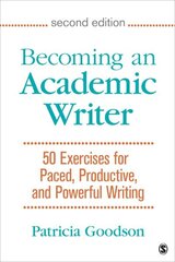 Becoming an Academic Writer: 50 Exercises for Paced, Productive, and Powerful Writing 2nd Revised edition hind ja info | Ühiskonnateemalised raamatud | kaup24.ee