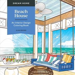 Dream Home: Beach House: An Interior Design Coloring Book цена и информация | Книги о питании и здоровом образе жизни | kaup24.ee