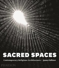 Sacred Spaces: Contemporary Religious Architecture hind ja info | Arhitektuuriraamatud | kaup24.ee